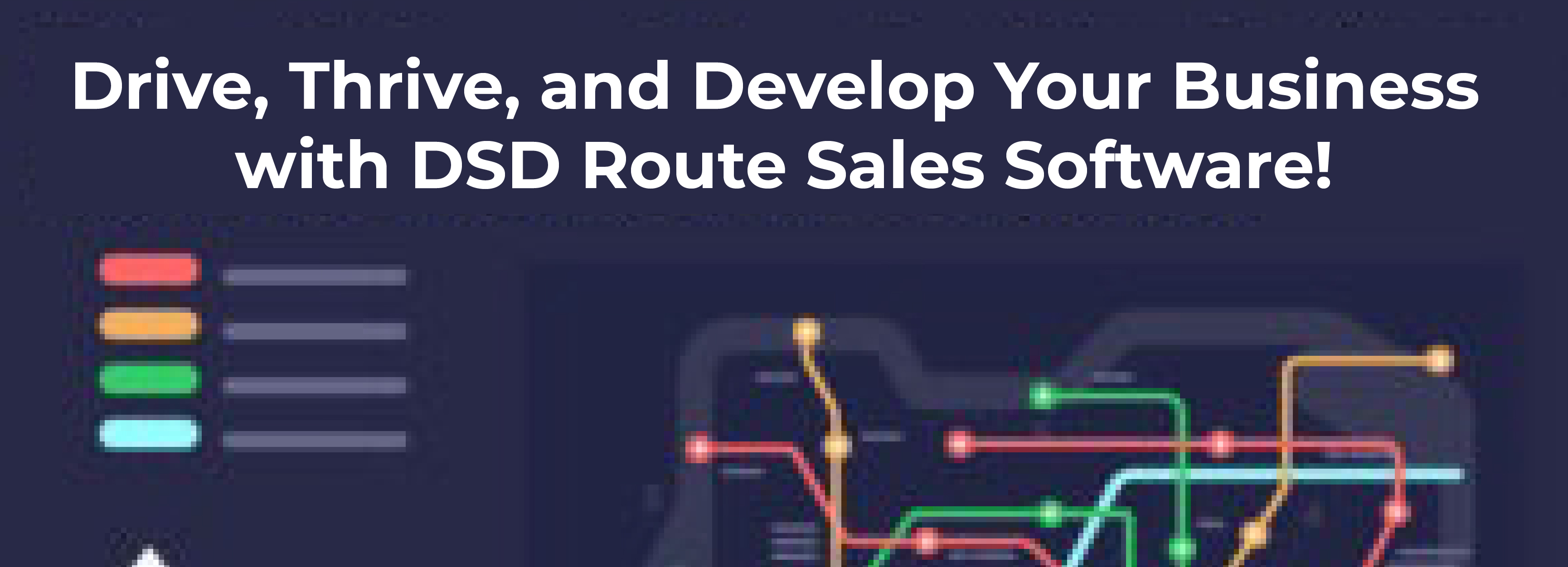 Drive, Thrive, and Develop Your Business with DSD Route Sales Software!